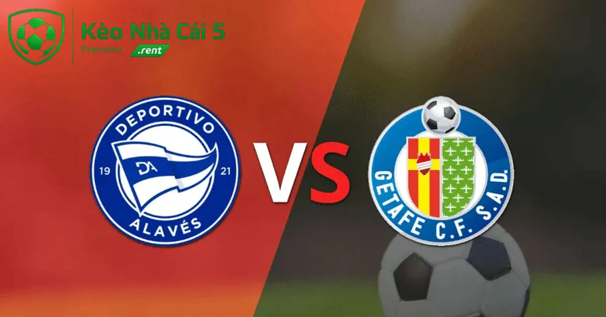 Soi kèo Deportivo Alavés với Getafe ngày 16/08/2026